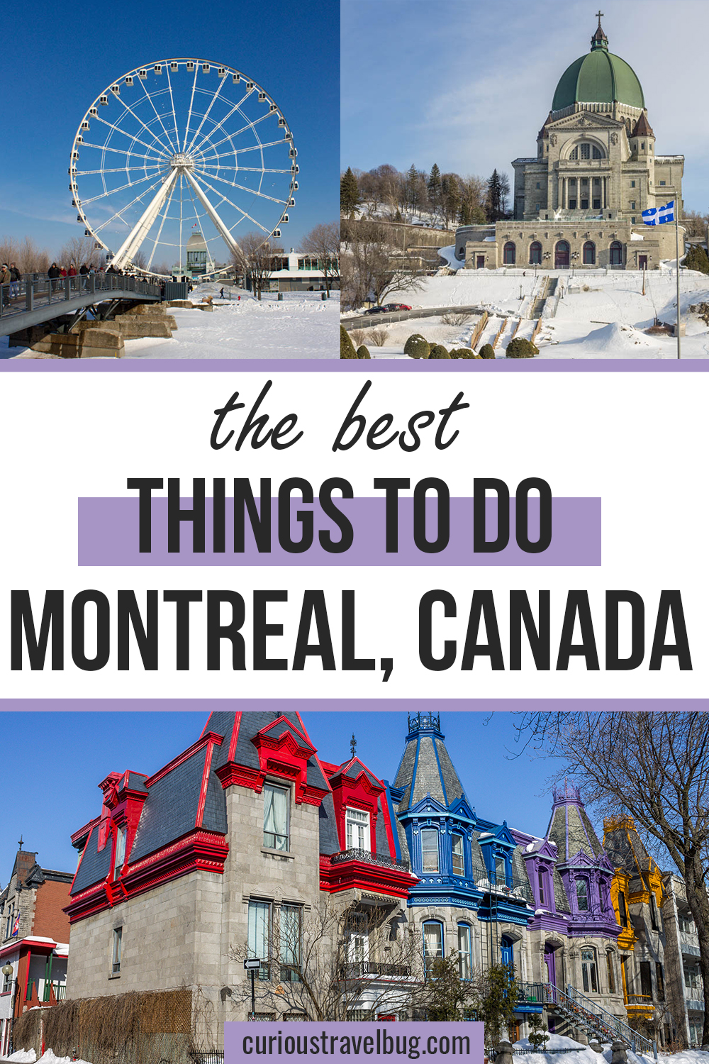 The very best of Montreal including the beautiful Place Saint Louise, the ferris wheel, and the gorgeous basilica St.Joseph's Oratory. Montreal has a lot to offer visitors and this includes where to stay, what to eat, and the best things to do in Montreal if you have three days as well as day trip options like the Laurentians, Mont Tremblant and Quebec City.